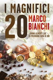 Ebook I Magnifici 20 di Marco Bianchi edito da Ponte alle Grazie