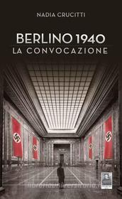 Ebook Berlino 1940 di Nadia Crucitti edito da Città del Sole Edizioni