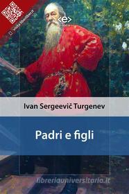 Ebook Padri e figli di Ivan Sergeevi? Turgenev edito da E-text