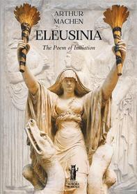Ebook Eleusinia di Arthur Machen edito da Edizioni Aurora Boreale