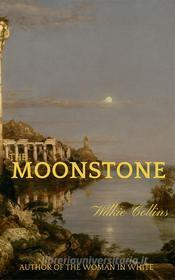 Ebook The Moonstone di Wilkie Collins edito da Enhanced Media Publishing