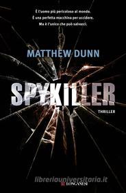 Ebook Spykiller di Matthew Dunn edito da Longanesi