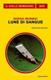 Ebook Lune di sangue (Il Giallo Mondadori) di Musneci Marzia edito da Mondadori
