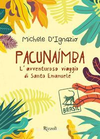 Ebook Pacunaimba di Michele D’Ignazio edito da Rizzoli