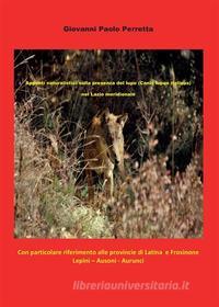 Ebook Appunti naturalistici sulla presenza del lupo (Canis lupus italicus) nel Lazio meridionale di Giovanni Perretta edito da Youcanprint