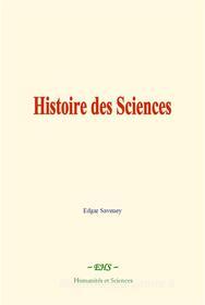 Ebook Histoire des Sciences di Edgar Saveney edito da EHS