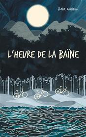 Ebook L&apos;Heure de la baïne di Florie Darcieux edito da Books on Demand