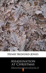 Ebook Assassination at Christmas di Henry Bedford-Jones edito da Ktoczyta.pl