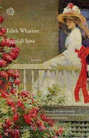 Ebook Raggi di luna di Edith Wharton edito da Bollati Boringhieri
