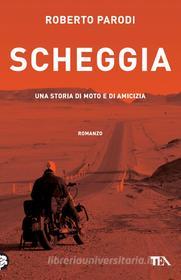 Ebook Scheggia di Roberto Parodi edito da TEA