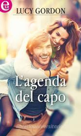 Ebook L agenda del capo (eLit) di Lucy Gordon edito da HarperCollins Italia