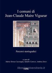 Ebook I comuni di Jean-Claude Maire Vigueur di Autori Vari edito da Viella Libreria Editrice