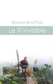 Ebook Le fil invisible di Renaud De la Pinta edito da Books on Demand