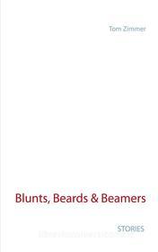Ebook Blunts, Beards & Beamers di Tom Zimmer edito da Books on Demand