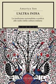 Ebook L'altra India di Sen Amartya edito da Mondadori