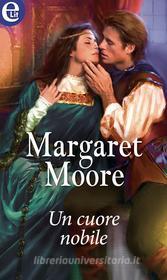 Ebook Un cuore nobile (eLit) di Margaret Moore edito da HarperCollins Italia