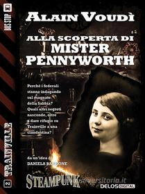 Ebook Alla scoperta di Mister Pennyworth di Alain Voudì edito da Delos Digital