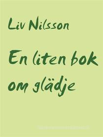 Ebook En liten bok om glädje di Liv Nilsson edito da Books on Demand