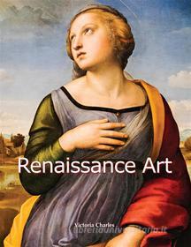 Ebook Renaissance Art di Victoria Charles edito da Parkstone International