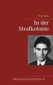 Ebook In der Strafkolonie di Franz Kafka edito da Books on Demand