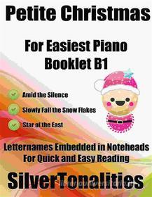 Ebook Petite Christmas for Easiest Piano Booklet B1 di Silvertonalities edito da SilverTonalities