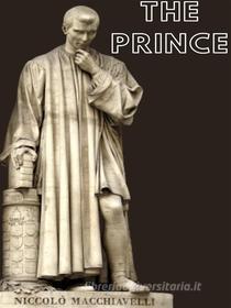 Ebook The Prince - Niccolo Machiavelli di Niccolo Machiavelli edito da ShadowPOET