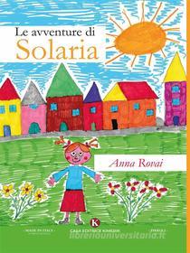 Ebook Le avventure di Solaria di Anna Rovai edito da Kimerik