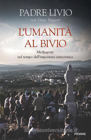 Ebook L'umanità al bivio di Fanzaga Livio, Manetti Diego edito da Piemme