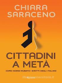 Ebook Cittadini a metà di Saraceno Chiara edito da Rizzoli