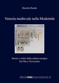 Ebook Venezia medievale nella Modernità di Daniela Rando edito da Viella Libreria Editrice