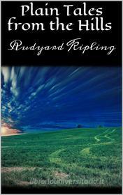 Ebook Plain Tales from the Hills di Rudyard Kipling edito da Rudyard Kipling