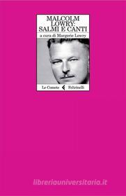 Ebook Salmi e Canti di Malcolm Lowry edito da Feltrinelli Editore