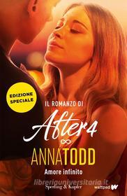 Ebook Il romanzo di After 4 - Amore infinito di Todd Anna edito da Sperling & Kupfer