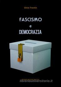 Ebook Fascismo e Democrazia di Silvio Trentin edito da Tiemme Edizioni Digitali