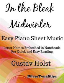 Ebook In the Bleak Midwinter Easy Piano Sheet Music di Silvertonalities edito da SilverTonalities