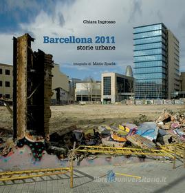 Ebook BARCELLONA 2011 Storie urbane di Ingrosso Chiara edito da Clean Edizioni