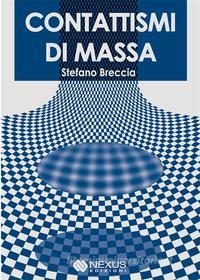 Ebook Contattismi di massa di Stefano Breccia edito da Nexus Edizioni