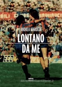 Libro Ebook Lontano da me di Andrea Marotta di Ultra