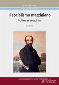 Ebook Il socialismo mazziniano di Silvio Berardi edito da Sapienza Università Editrice