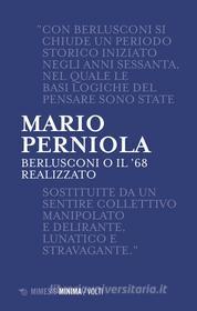Ebook Berlusconi o il '68 realizzato di Mario Perniola edito da Mimesis Edizioni