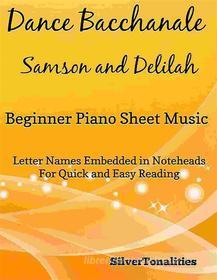 Ebook Dance Bacchanale Samson and Delilah Beginner Piano Sheet Music di Silvertonalities edito da SilverTonalities