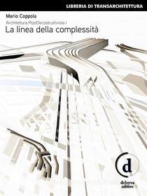 Ebook Architettura PostDecostruttivista (Vol. 1) di Mario Coppola edito da Deleyva Editore