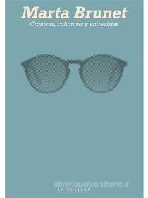 Ebook Crónicas, columnas y entrevistas de Marta Brunet di Marta Brunet edito da La Pollera Ediciones