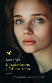 Ebook Il commissario e l’Amor sacro di Doron Velt edito da Giovane Holden Edizioni