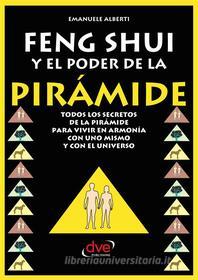 Ebook Feng Shui y El Poder de La Piramide di Emanuele Alberti edito da De Vecchi Ediciones