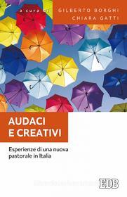 Ebook Audaci e creativi di Gilberto Borghi edito da EDB - Edizioni Dehoniane Bologna
