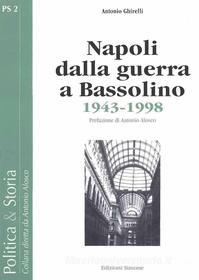 Ebook Napoli dalla guerra a Bassolino di Antonio Ghirelli edito da Edizioni Simone