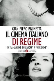 Ebook Il cinema italiano di regime di Gian Piero Brunetta edito da Editori Laterza