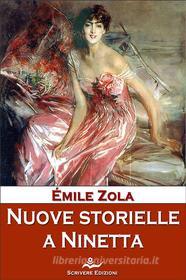 Ebook Nuove storielle a Ninetta di Émile Zola edito da Scrivere