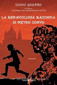 Ebook La meravigliosa macchina di Pietro Corvo di Guido Quarzo edito da Salani Editore